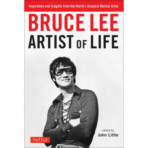 Bruce Lee Artist of Life: Inspiration and Insights from the World's Greatest Martial Artist - Paperback | Books | Wiccan Center