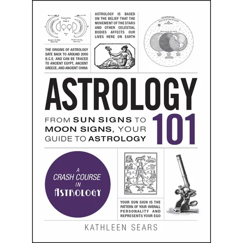 Astrology 101: From Sun Signs to Moon Signs, Your Guide to Astrology
