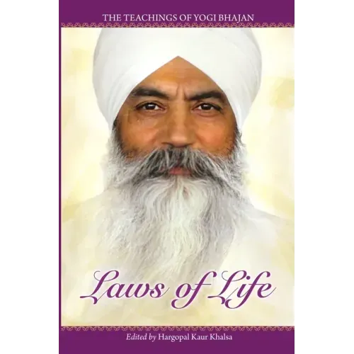 Laws of Life: The Teachings of Yogi Bhajan