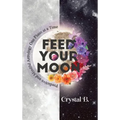 Feed Your Moon: Predictive and Mindful Astrology One Phase at a Time - Hardcover | Books | Wiccan Center