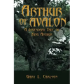 Arthur of Avalon: A Legendary Tale of King Arthur - Paperback | Books | Wiccan Center