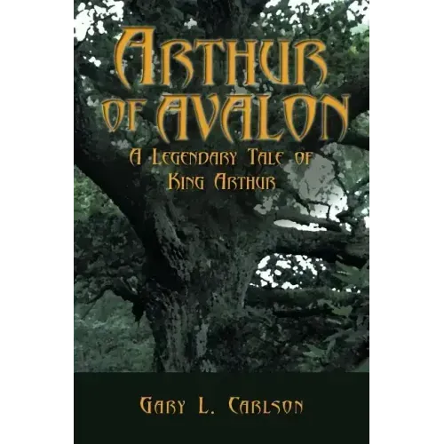 Arthur of Avalon: A Legendary Tale of King Arthur - Paperback | Books | Wiccan Center