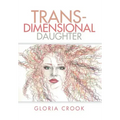 Trans-Dimensional Daughter - Hardcover | Books | Wiccan Center