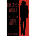 Darkness Walks: The Shadow People Among Us - Paperback | Books | Wiccan Center