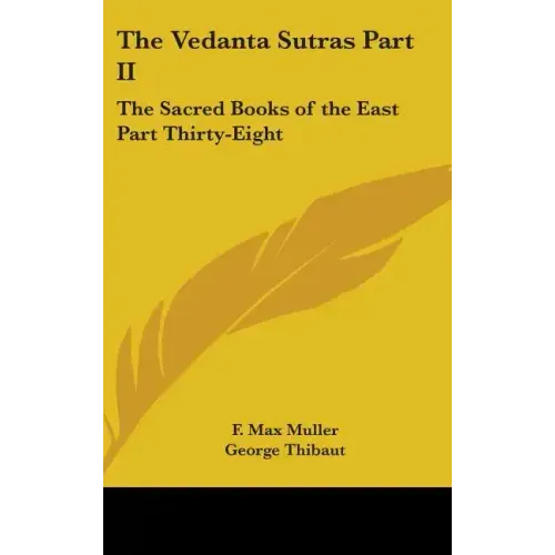 The Vedanta Sutras Part II: The Sacred Books of the East Part Thirty-Eight