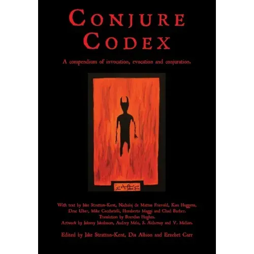 Conjure Codex: A Compendium of Invocation, Evocation, and Conjuration - Paperback | Books | Wiccan Center
