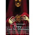 They Cast No Shadows: A collection of essays on the Illuminati, revisionist history, and suppressed technologies. - Paperback | Books | Wiccan Center