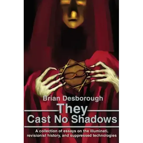 They Cast No Shadows: A collection of essays on the Illuminati, revisionist history, and suppressed technologies. - Paperback | Books | Wiccan Center