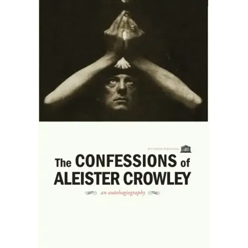The Confessions of Aleister Crowley - Hardcover - Hardcover