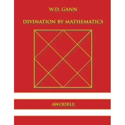 W.D. Gann: Divination By Mathematics
