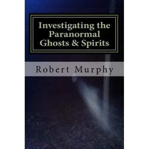 Investigating the Paranormal Ghosts and Spirits - Paperback | Books | Wiccan Center