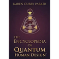 The Encyclopedia of Quantum Human Design(tm) - Paperback | Books | Wiccan Center