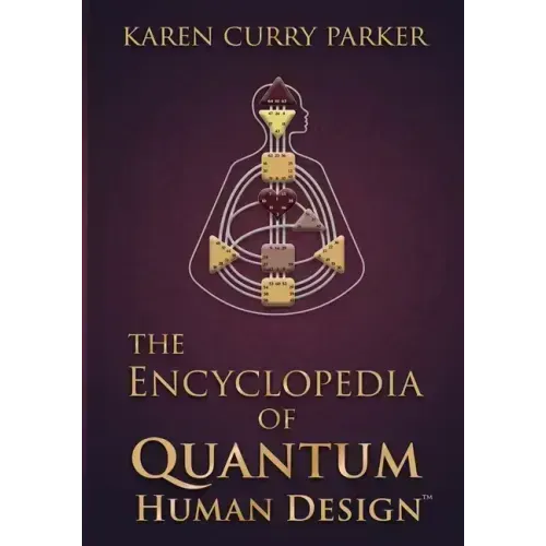 The Encyclopedia of Quantum Human Design(tm) - Paperback | Books | Wiccan Center