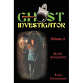 Ghost Investigator Volume 6 Dark Shadows - Paperback