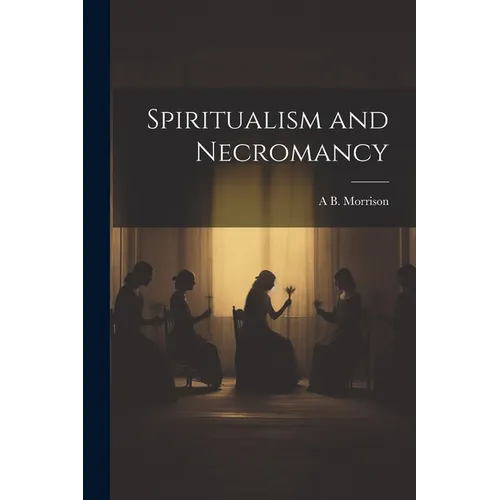 Spiritualism and Necromancy - Paperback | Books | Wiccan Center