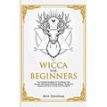 Wicca For Beginners: Your Practical Handbook of The Wiccan Path. Discover the Secrets of Wiccan Magick and Spells and How to craft Your Book of Shadow - Paperback | Books | Wiccan Center