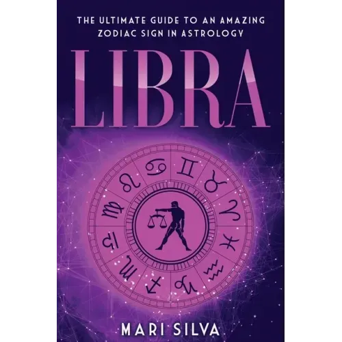 Libra: The Ultimate Guide to an Amazing Zodiac Sign in Astrology - Paperback | Books | Wiccan Center