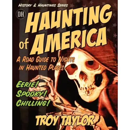 The Haunting of America: Ghosts & Legends of America's Haunted Past - Paperback | Books | Wiccan Center