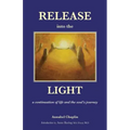 Release into the Light: a Continuation of Life and the Soul's Journey - Paperback | Books | Wiccan Center
