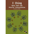 I Ching: Natal Chart and Oracular Interpretation - Paperback | Books | Wiccan Center