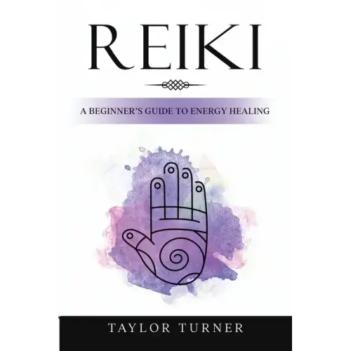 Reiki: A Beginner's Guide to Energy Healing