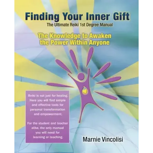 Finding Your Inner Gift, the Ultimate 1st Degree Reiki Manual - Paperback