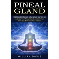 Pineal Gland: Meditation With Hypnosis Method to Open Your Third Eye (Activate Your Pineal Gland, Awaken Your Third Eye & Develop Your Intuition) - Paperback | Books | Wiccan Center