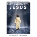 They Walked with Jesus: Past Life Experiences with Christ - Paperback