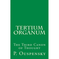 Tertium Organum: The Third Canon of Thought - Paperback