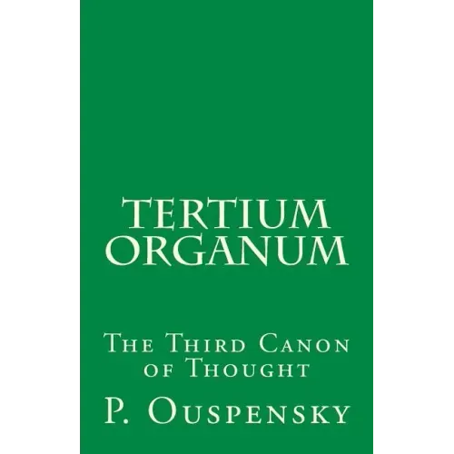 Tertium Organum: The Third Canon of Thought - Paperback