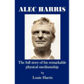 Alec Harris- The Full Story of His Remarkble Physical Mediumship - Paperback | Books | Wiccan Center