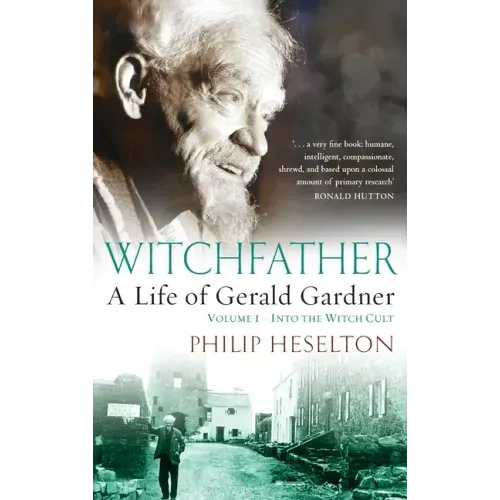 Witchfather: : A Life of Gerald Gardner, Volume 1--Into the Witch Cult - Hardcover | Books | Wiccan Center