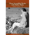 Three Incredible Weeks with Meher Baba