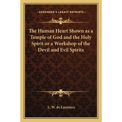 The Human Heart Shown as a Temple of God and the Holy Spirit or a Workshop of the Devil and Evil Spirits - Paperback | Books | Wiccan Center