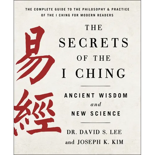 The Secrets of the I Ching: Ancient Wisdom and New Science - Paperback | Books | Wiccan Center