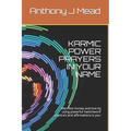 Karmic Power Prayers in Your Name: Manifest Money and Love by Using Powerful 'switchword' Mantra's and Affirmations in You' - Paperback | Books | Wiccan Center