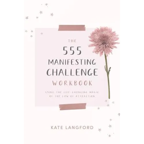 The 555 Manifesting Challenge Workbook: Using the Life-Changing Magic of the Law of Attraction - Paperback | Books | Wiccan Center