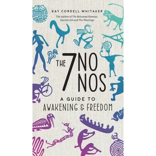The 7 No Nos: A Guide to Awakening & Freedom - Hardcover | Books | Wiccan Center