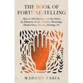 The Book of Fortune-Telling - How to Tell Character and the Future by Palmistry, Cards, Numbers, Phrenology, Handwriting, Dreams, Astrology, Etc - Paperback | Books | Wiccan Center