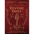 Divine Dirt: The Art of Using Dirt in Magic, Ritual & Spellcraft - Paperback | Books | Wiccan Center