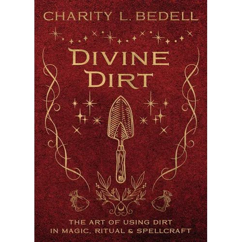 Divine Dirt: The Art of Using Dirt in Magic, Ritual & Spellcraft - Paperback | Books | Wiccan Center