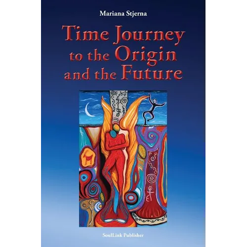 Time Journey to the Origin and the Future - Paperback | Books | Wiccan Center