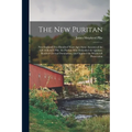 The New Puritan: New England Two Hundred Years Ago; Some Account of the Life of Robert Pike, the Puritan Who Defended the Quakers, Resi - Paperback | Books | Wiccan Center
