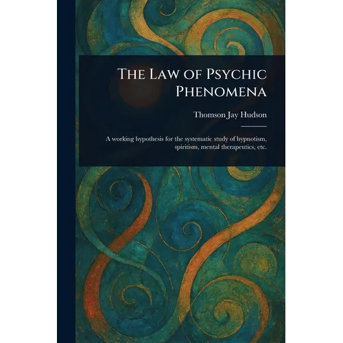 The Law of Psychic Phenomena - Paperback