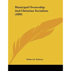 Municipal Ownership And Christian Socialism (1899) - Paperback | Books | Wiccan Center