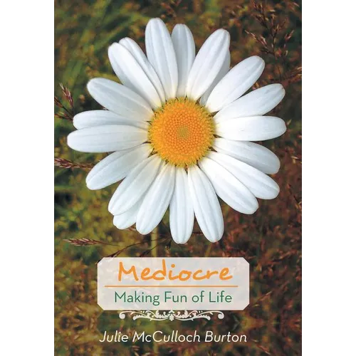 Mediocre: Making Fun of Life - Hardcover | Books | Wiccan Center
