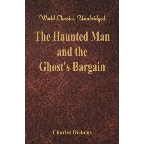 The Haunted Man and the Ghost's Bargain (World Classics, Unabridged) - Paperback | Books | Wiccan Center