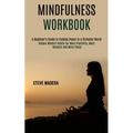Mindfulness Workbook: Simple Mindful Habits for More Positivity, More Balance and More Focus (A Beginner's Guide to Finding Peace in a Stressful World - Paperback | Books | Wiccan Center