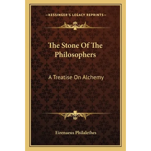 The Stone Of The Philosophers: A Treatise On Alchemy - Paperback | Books | Wiccan Center