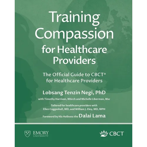 Training Compassion for Healthcare Providers: The Official Guide to CBCT(R) for Healthcare Providers - Paperback | Books | Wiccan Center